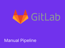 How to trigger pipeline manually in GitLab CICD?